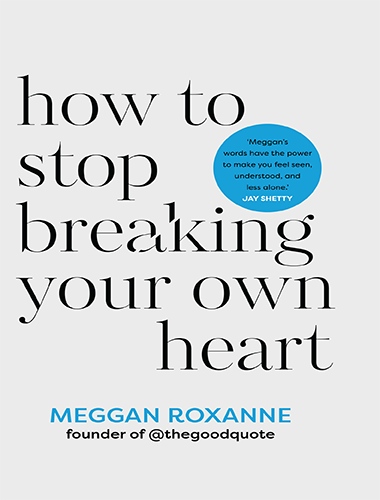 How to Stop Breaking Your Own Heart cover